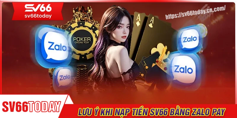 Các lưu ý quan trọng khi nạp tiền bằng Zalo Pay