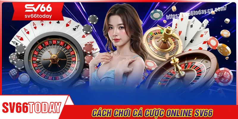 Cách chơi cá cược online - Bắt nhịp xu hướng, thỏa đam mê