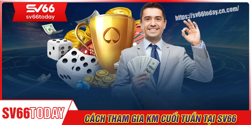 Cách tham gia nhận khuyến mãi thưởng nạp cuối tuần