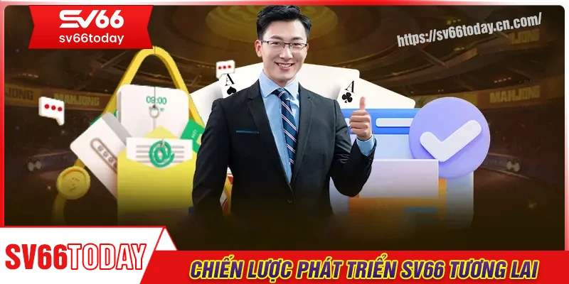 Chiến lược phát triển Sv66 của Huấn trong tương lai