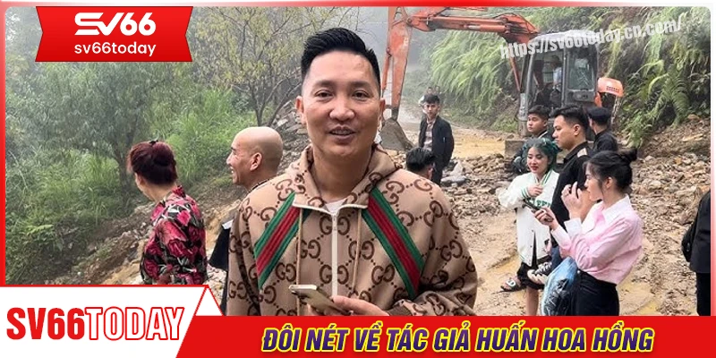 Đôi nét về tác giả Sv66 - Huấn Hoa Hồng