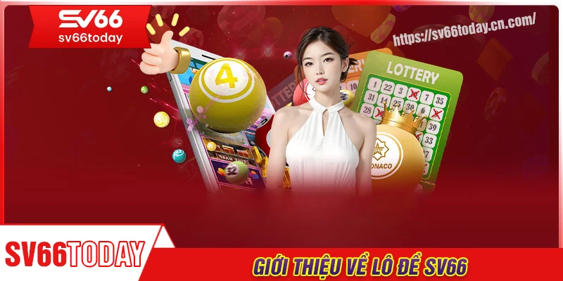 Giới thiệu lô đề trực tuyến Sv66