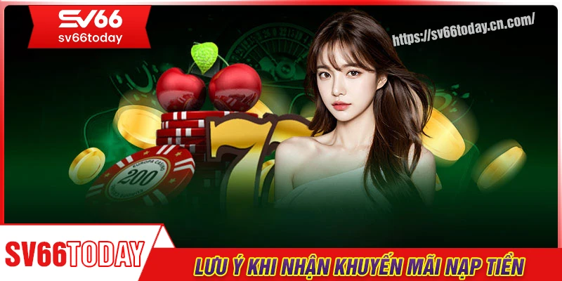 Lưu ý khi tham gia khuyến mãi nạp tiền nhà cái Sv66