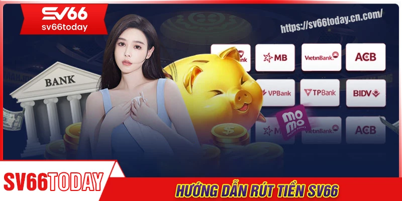 Rút tiền Sv66 - Nhanh gọn, thuận tiện trong từng thao tác