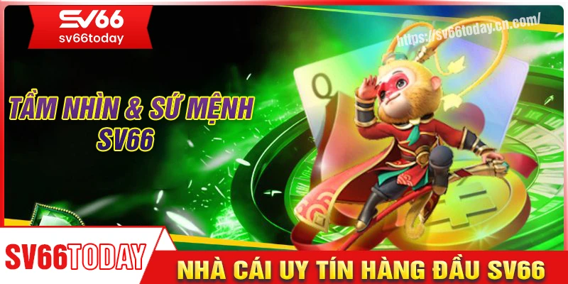 Tầm nhìn và sứ mệnh phát triển Sv66 hiện tại
