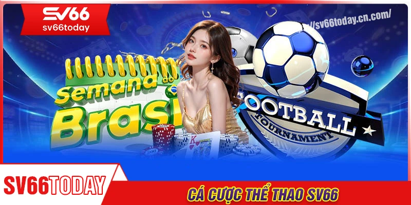 Thể thao Sv66 - Sảnh cá cược uy tín, kèo nóng mỗi ngày