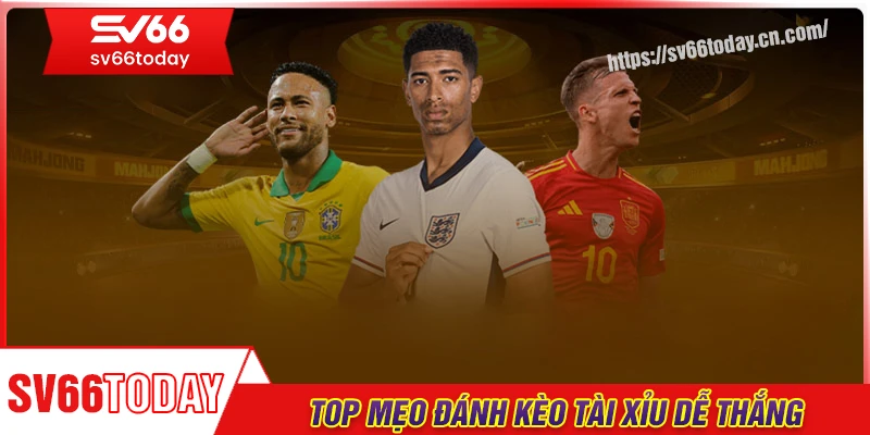 Top mẹo đánh kèo Tài Xỉu dễ thắng lớn từ cao thủ